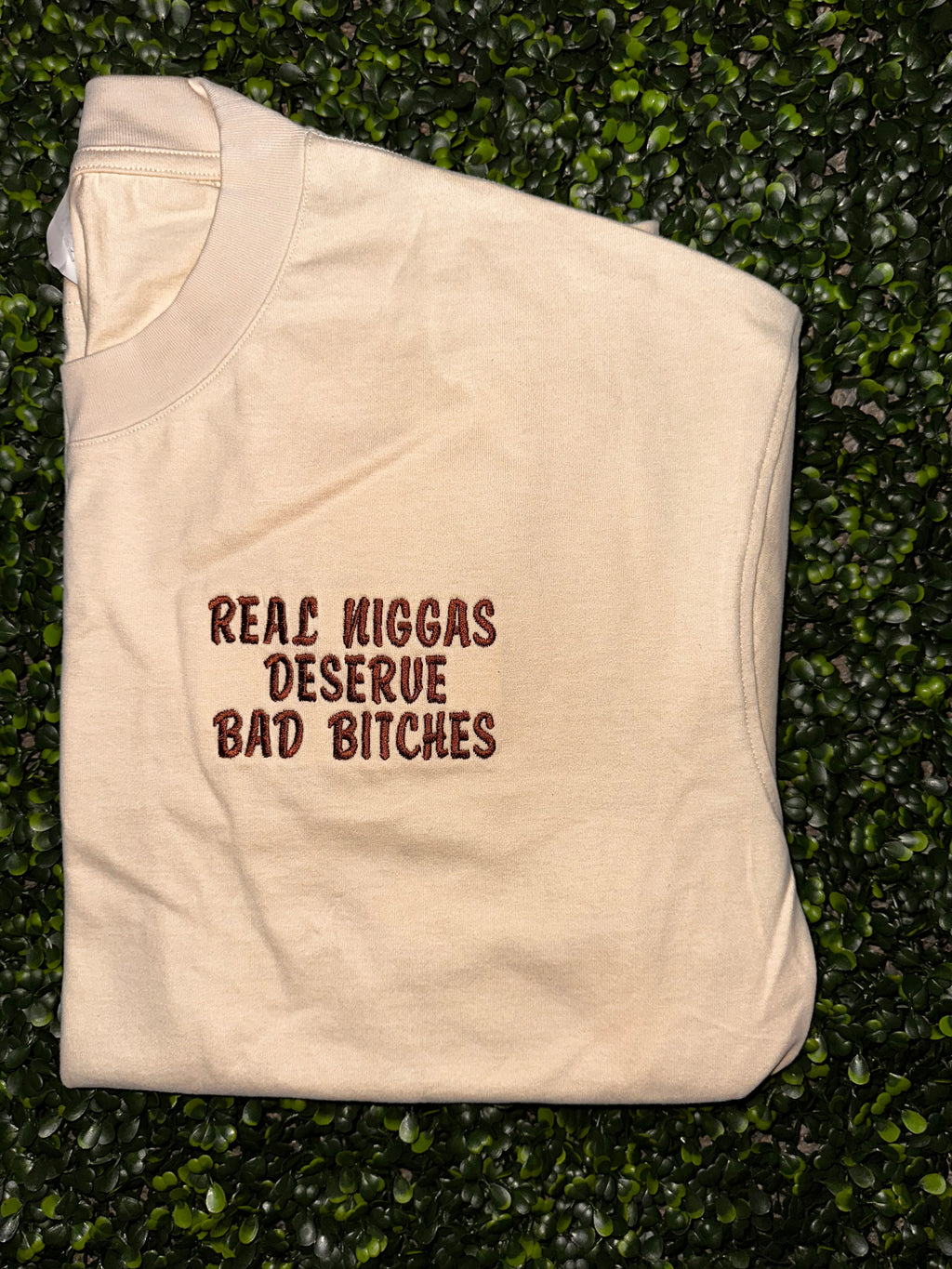 Real Niggas Deserve Bad Bitches.