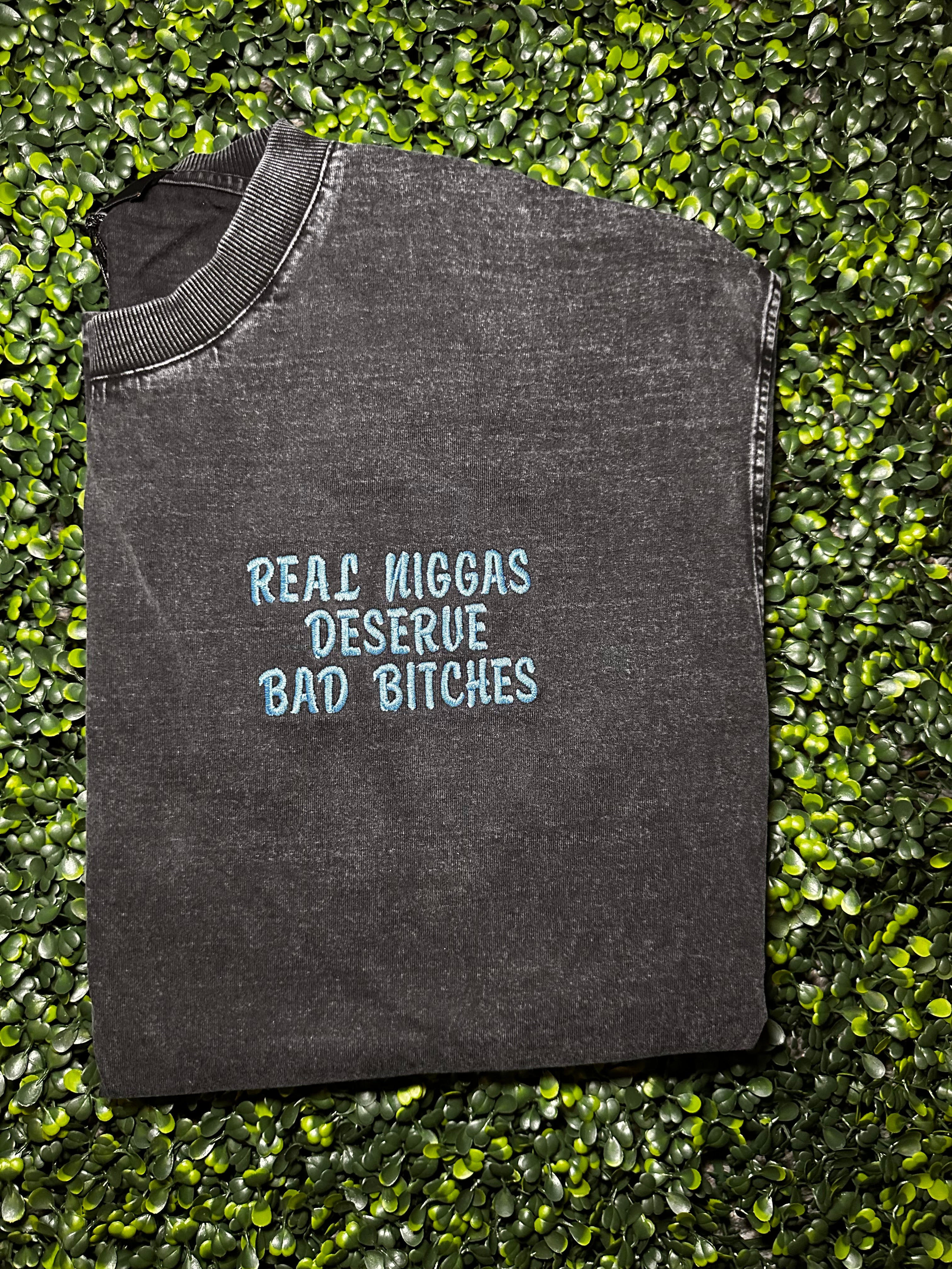 Real Niggas Deserve Bad Bitches