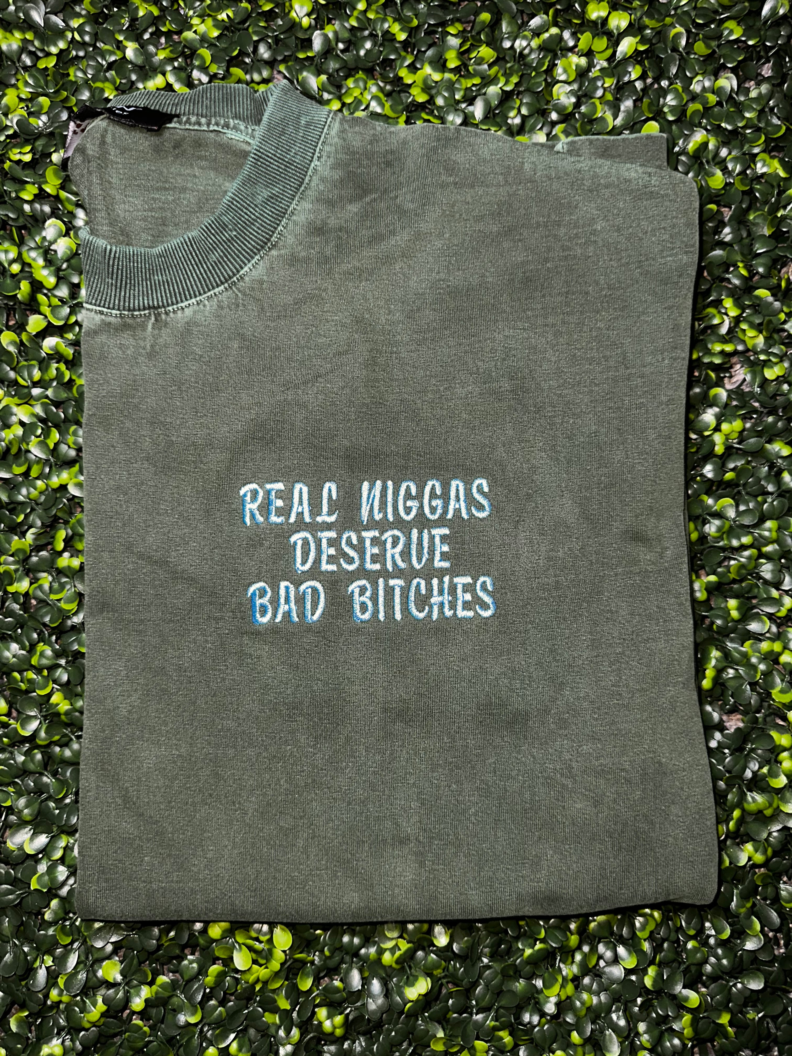 Real Niggas Deserve Bad Bitches