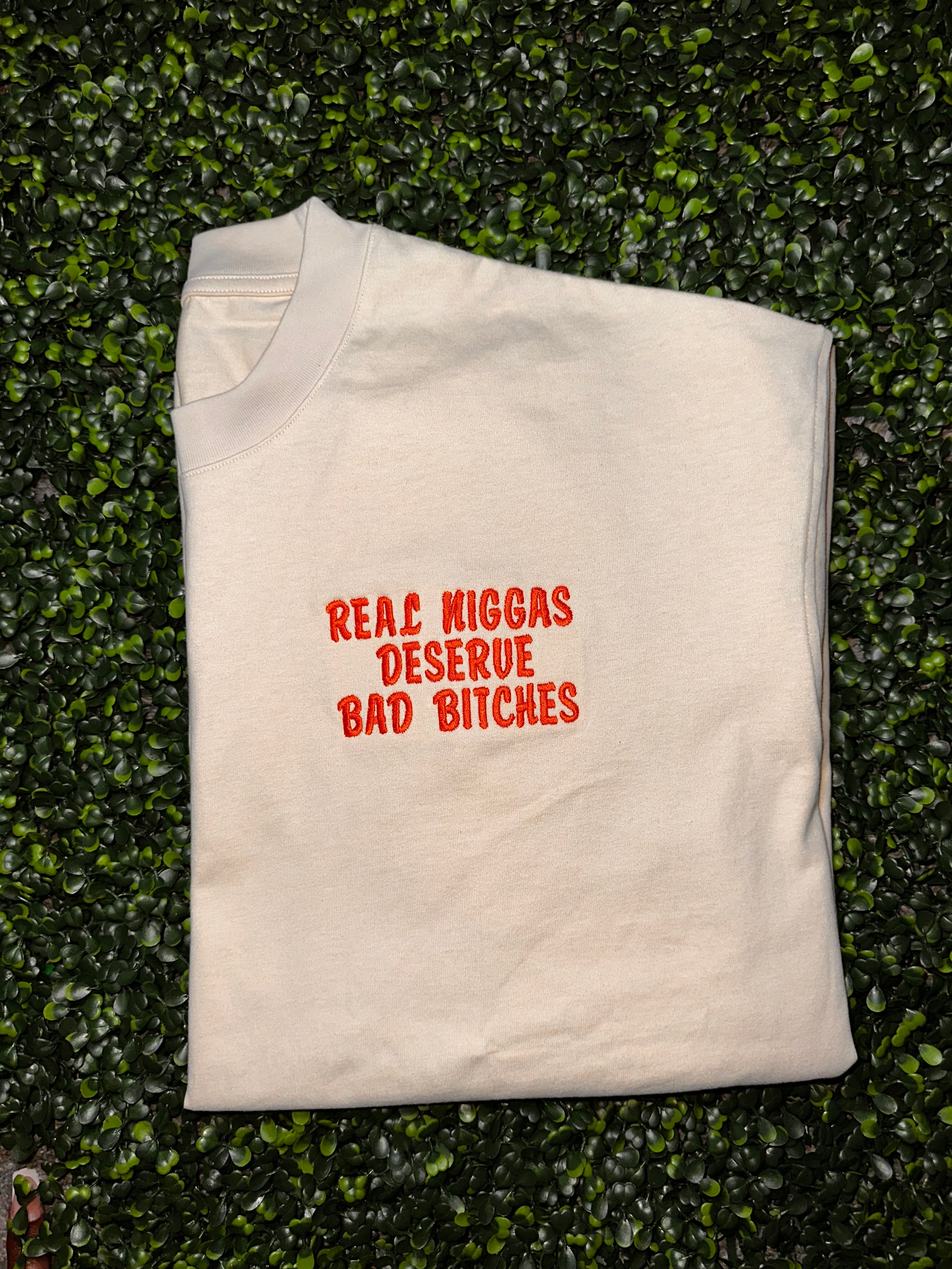 Real Niggas Deserve Bad Bitches